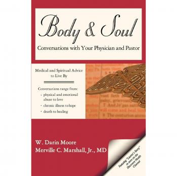 Body & Soul: Conversations with Your Physician and Pastor: Medical and Spiritual Advice to Live By