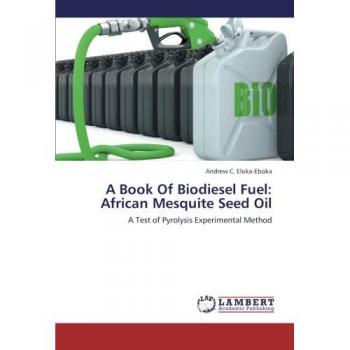 A Book Of Biodiesel Fuel: African Mesquite Seed Oil