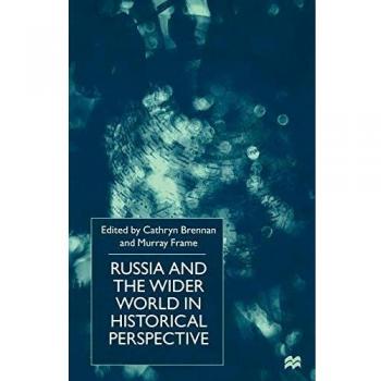 Russia and the Wider World in Historical Perspective: Essays for Paul Dukes