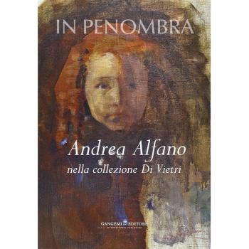 In penombra. Andrea Alfano nella collezione Di Vietri