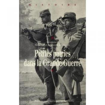 Petites patries dans la Grande Guerre