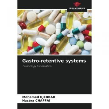 Gastro-retentive systems: Technology & Evaluation