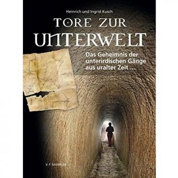 Ingrid Kusch Tore Zur Unterwelt: Das Geheimnis Der Unterirdischen Gänge Aus Uralter Zeit