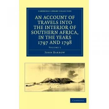 An account of travels into the interior of southern africa, in the             years 1797 and 1798