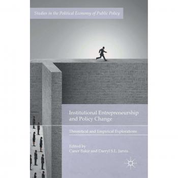 Institutional Entrepreneurship and Policy Change