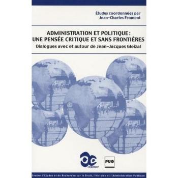 Administration Et Politique : Une Pensée Critique Et Sans Frontières