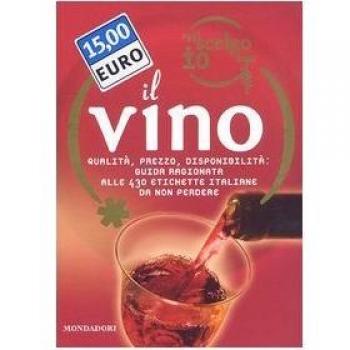 Oggi scelgo io il vino. Qualità, prezzo, disponibilità: guida ragionata alle 430 etichette italiane da non perdere. Ediz. illustrata