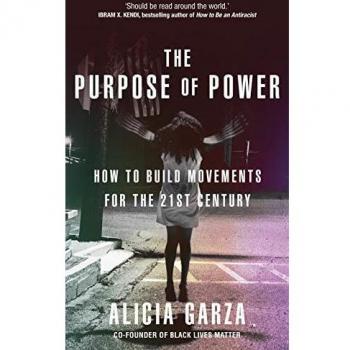 The Purpose of Power by Alicia Garza