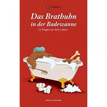 Das Brathuhn in der Badewanne