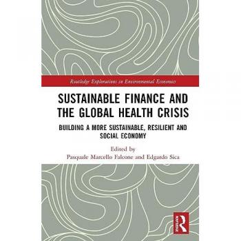 Sustainable Finance and the Global Health Crisis: Building a More Sustainable, Resilient and Social Economy (Routledge Explorations in Environmental Economics)