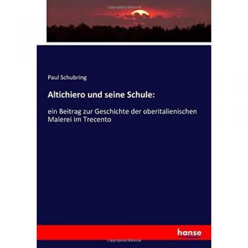 Schubring, Paul: Altichiero und seine Schule: