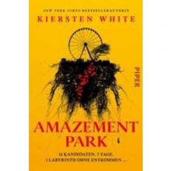 Amazement Park: 14 Kandidaten. 7 Tage. 1 Labyrinth ohne Entkommen … | Ein atemloser Mystery-Thriller für alle Fans von »Squid G