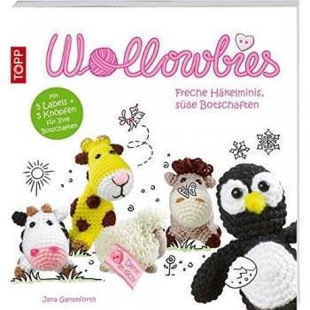 Wollowbies: Freche Häkelminis, süße Botschaften