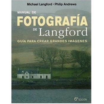 MANUAL DE FOTOGRAFIA DE LANGFORD, 6 ED.