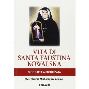 Vita di Santa Faustina Kowalska. Biografia autorizzata