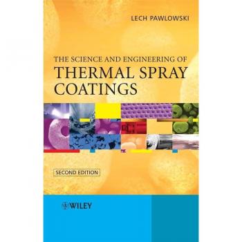 The Science and Engineering of Thermal Spray Coatings