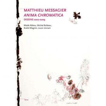 Matthieu Messagier : Anima chromatica, Dessins 2007-2009
