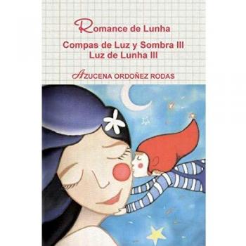 Romance de Lunha Compas de Luz y Sombra Iii Luz de Lunha Iii