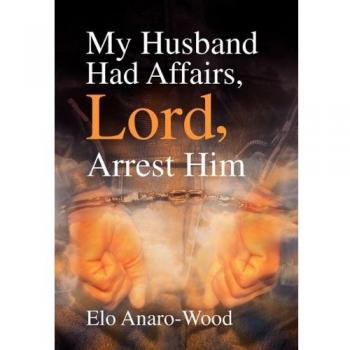 My Husband Had Affairs, Lord, Arrest Him