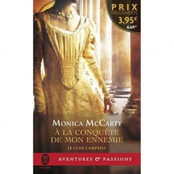 Le clan Campbell, Tome 1 : A la conquête de mon ennemie