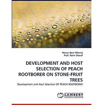DEVELOPMENT AND HOST SELECTION OF PEACH ROOTBORER ON STONE-FRUIT TREES: Development and Host Selection OF PEACH ROOTBORER