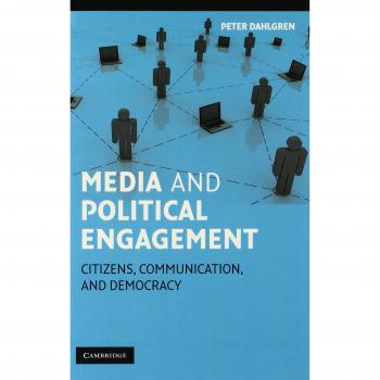 Media and Political Engagement: Citizens, Communication and Democracy