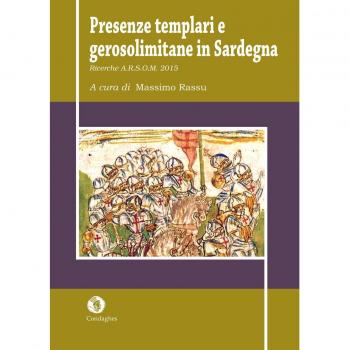Presenze templari e gerosolimitane in Sardegna. Ricerche A.R.S.O.M. 2015