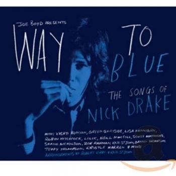 Way to Blue: the Songs of Nick Drake