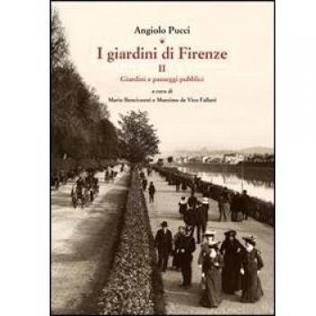 I giardini di Firenze. Giardini e paesaggi pubblici (Vol. 2)