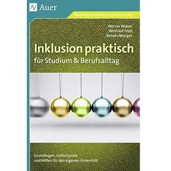 Werner Wiater Inklusion Praktisch Für Studium & Berufsalltag: Grundlagen, Fallbeispiele Und Hilfen Für Den Eigenen Unterricht (Alle Klassenstufen)