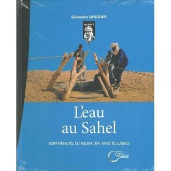 L'Eau au Sahel Experiences au Niger, Touareg (HISTOIRE ET PATRIMOINE)