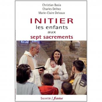Initier les enfants aux 7 sacrements