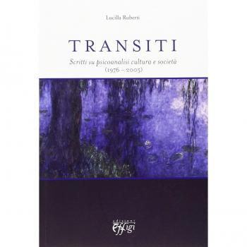 Transiti. Scritti su psicoanalisi cultura e società