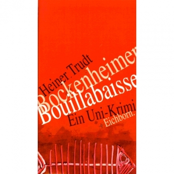 Bockenheimer Bouillabaisse. Ein Uni Krimi.