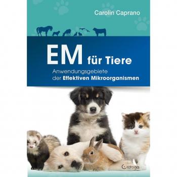 Carolin Caprano Em Für Tiere: Anwendungsmöglichkeiten Der Effektiven Mikroorganismen