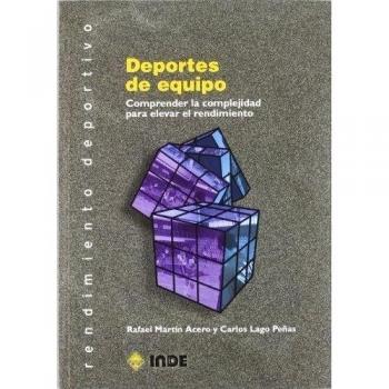 Deportes de equipo: Comprender la complejidad para elevar el rendimiento (Tapa blanda).