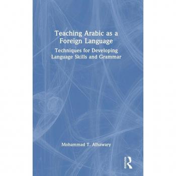 Teaching Arabic as a Foreign Language: Techniques for Developing Language Skills and Grammar