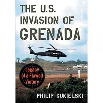 The U.S. Invasion of Grenada: Legacy of a Flawed Victory
