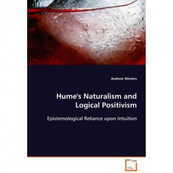 Hume's Naturalism and Logical Positivism: Epistemological Reliance upon Intuition
