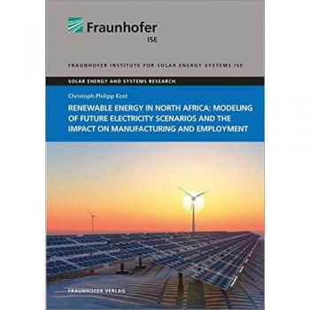 Renewable energy in North Africa: Modeling of future electricity scenarios and the impact on manufacturing and employment.