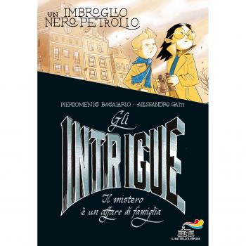 Gli Intrigue. Il mistero è un affare di famiglia. Vol. 2: imbroglio nero petrolio, Un.