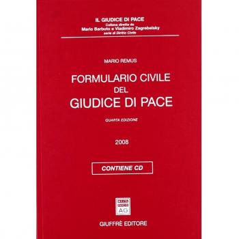 Formulario civile del giudice di pace. Con CD-ROM