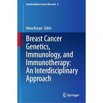 Breast Cancer Genetics, Immunology, and Immunotherapy: An Interdisciplinary Approach (Interdisciplinary Cancer Research, 6, Band 6)