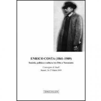 Enrico Costa (1841-1909). Società, politica e cultura tra Otto e Novecento