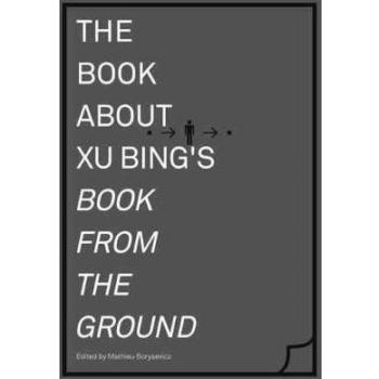 The Book About Xu Bing's Book from the Ground