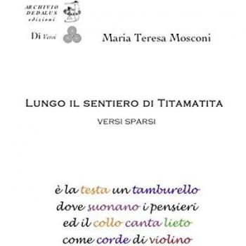 Lungo il sentiero di Tita Matita. Versi sparsi