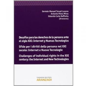 DESAFIOS PARA LOS DERECHOS DE LA PERSONA ANTE EL SIGLO XXI: INTERNET Y NUEVAS TECNOLOGIAS