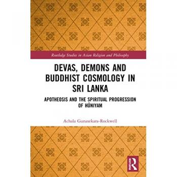 Devas, Demons and Buddhist Cosmology in Sri Lanka: Apotheosis and the Spiritual Progression of H¿niyam (Routledge South Asian Religion)