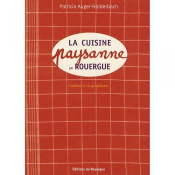 La cuisine paysanne en Rouergue: Traditions et vie quotidienne