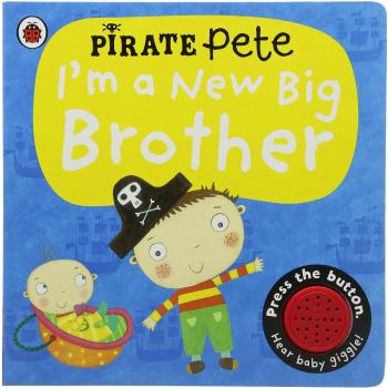 I'm a New Big Brother: A Pirate Pete book by Amanda Li